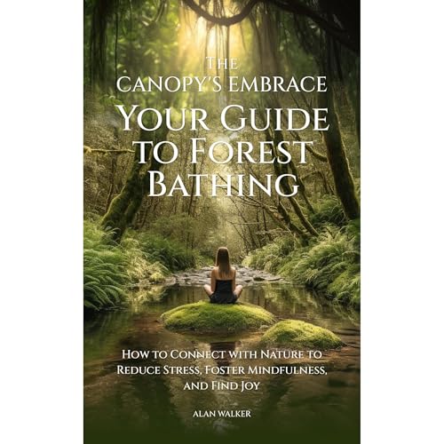 The Canopy's Embrace. Your Guide To Forest Bathing by Alan Walker episode artwork