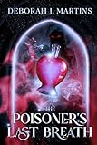  The Poisoner\'s Last Breath: A dark fantasy romance