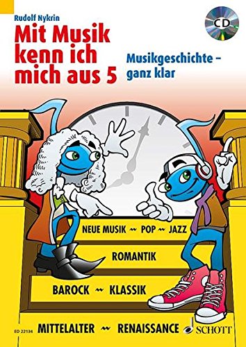 Mit Musik kenn ich mich aus - Band 5: Musikgeschichte - ganz klar. Ausgabe mit CD Mit Musik kenn ich mich aus - Band 5: Musikgeschichte - ganz klar. Ausgabe mit CD