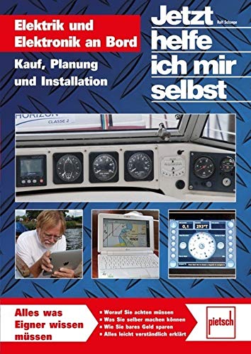 Elektrik und Elektronik an Bord: Kauf, Planung und Installation (Jetzt helfe ich mir selbst)