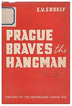 Hardcover Prague Braves the Hangman / [By] E. V. Erdely Book