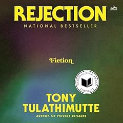 Rejection Audiobook By Tony Tulathimutte cover art