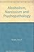 Alcoholism, Narcissism and Psychopathology