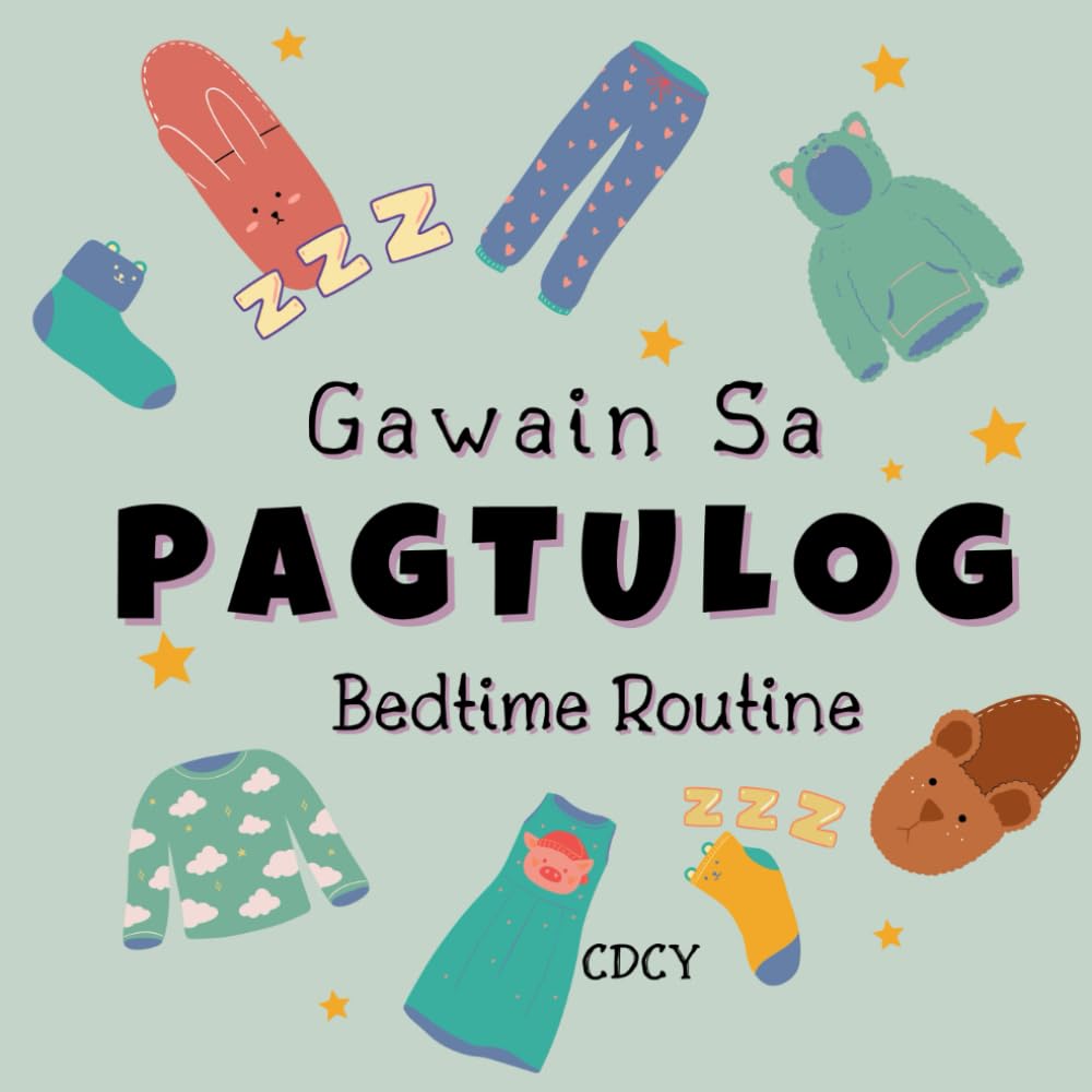 Bedtime Routine (Gawain sa Pagtulog) in English and Tagalog: Bilingual children's book in English and Tagalog with simple phrases and captivating ... (BILINGUAL ENGLISH-TAGALOG BOOKS FOR KIDS)