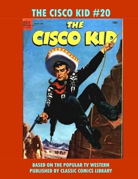 Paperback The Cisco Kid Comics #20: Email Request Classic Comics Library Catalog Book