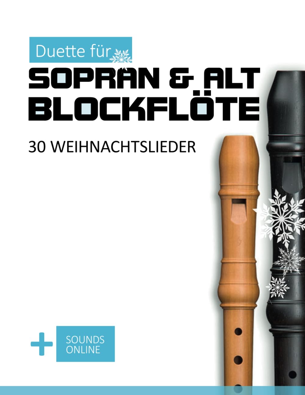 Duette für Sopran & Alt Blockflöte - 30 Weihnachtslieder: + Sounds Online (Blockflöte Songbook)