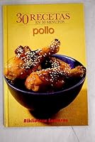 Pollo : 30 recetas en 30 minutos 8471837463 Book Cover