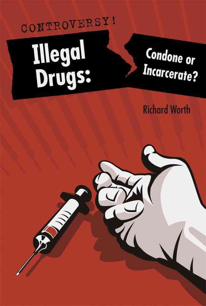 Buy Illegal Drugs: Condone or Incarcerate? (Controversy!) — BookShops.in
