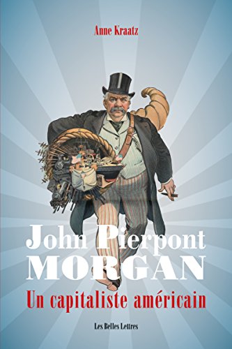 John Pierpont Morgan: Un capitaliste américain