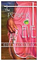 The Power of Eve: It's Not What You Think! 0990845338 Book Cover
