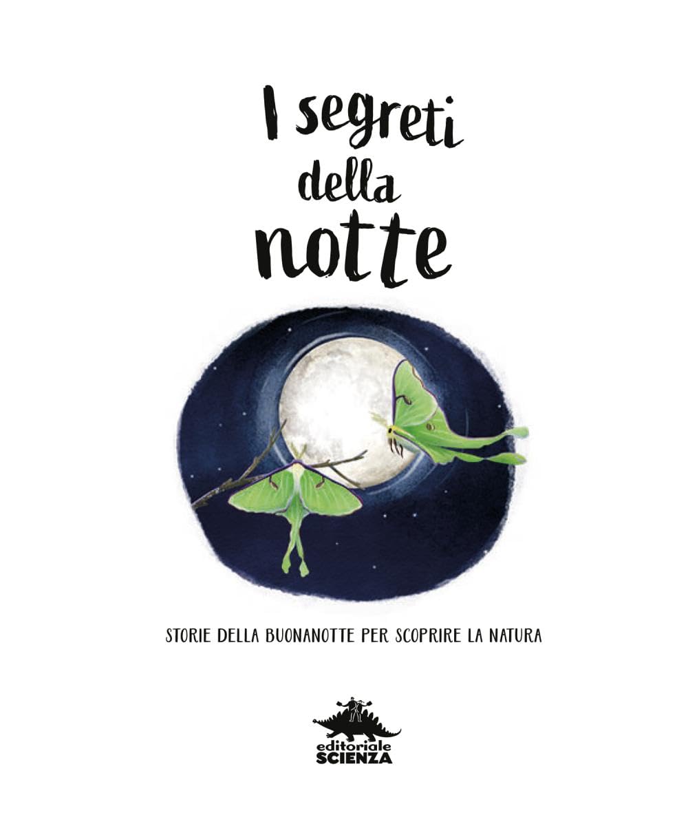 I segreti della notte. Storie della buonanotte per scoprire la natura. Ediz. a colori