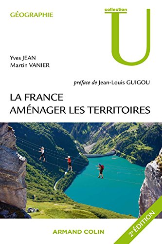 Télécharger La France - 2e éd. - Aménager les territoires: Aménager les territoires Livre eBook France