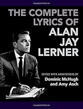 The Complete Lyrics of Alan Jay Lerner