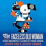 Cover of The Faceless Old Woman Who Secretly Lives in Your Home