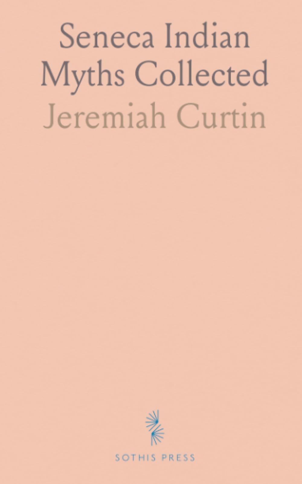 Seneca Indian Myths Collected