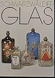  Schwarzwälder Glas und Glashütten - Bestandskatalog des Franziskaner-Museums Villingen, Abt. Schwarzwaldsammlung, Stadt Villingen-Schwenningen