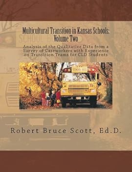 Paperback Multicultural Transition in Kansas Schools: Volume Two: Analysis of the Qualitative Data from a Survey of Caseworkers with Experience on Transition Te Book
