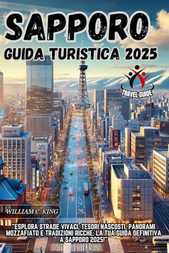 SAPPORO GUIDA TURISTICA 2025 (Italian Edition)