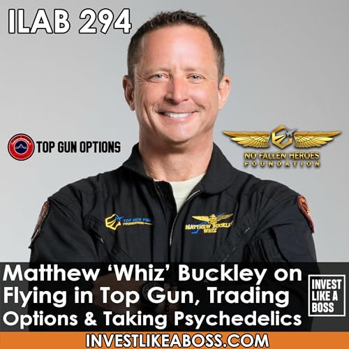 294: Matthew 'Whiz' Buckley on Flying in Top Gun, Trading Options & Taking Psychedelics Podcast Por  arte de portada