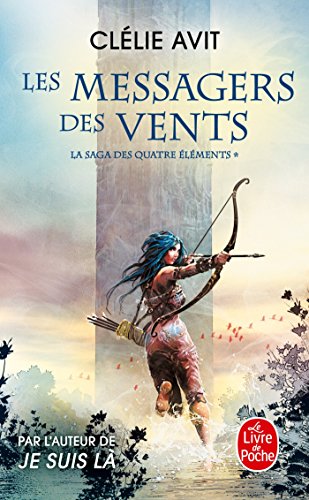 Télécharger Les Messagers des vents (La Saga des quatre éléments, Tome 1) Livre PDF Gratuit