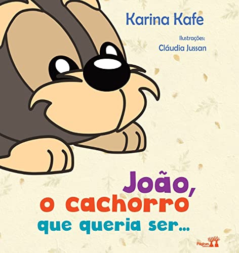 João, O Cachorro Que Queria Ser... (Portuguese Edition)