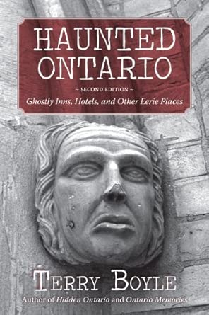 Haunted Ontario: Ghostly Inns, Hotels, and Other Eerie Places 2nd Edition Haunted Ontario: Ghostly Inns, Hotels, and Other Eerie Places 2nd Edition book cover