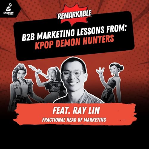 KPop Demon Hunters: B2B Marketing Lessons on How to Go Golden with Fractional Head of Marketing, Ray Lin