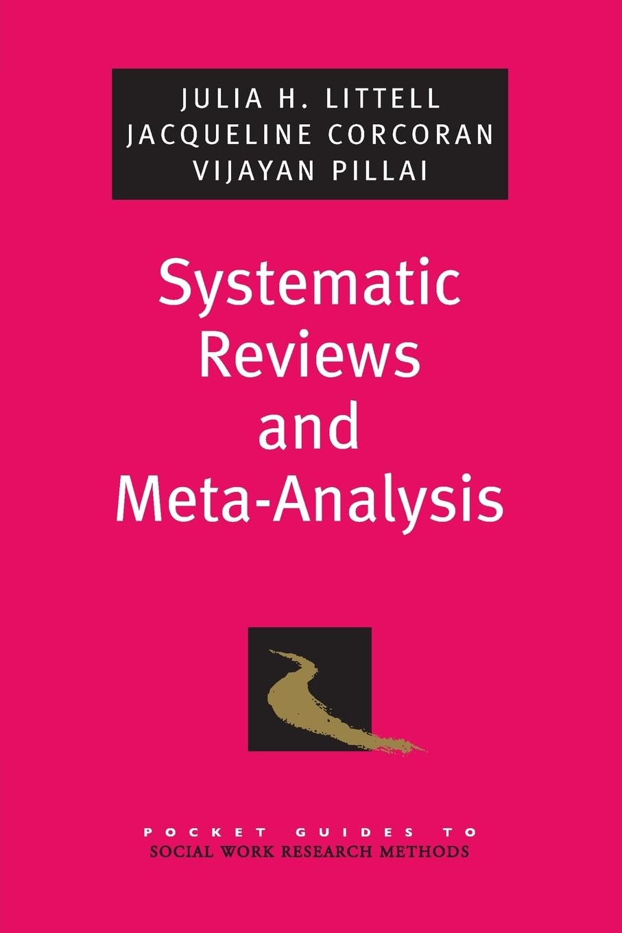 SYSTEMATIC REVIEWS AND META ANALYSIS (Pocket Guides to Social Work Research Methods)