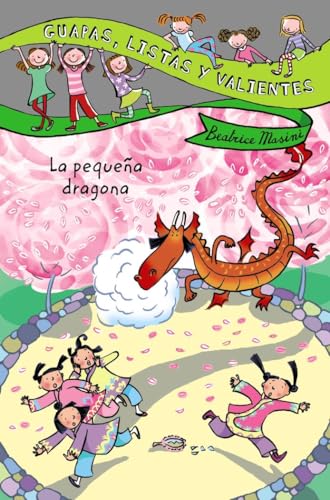 Guapas, listas y valientes. La pequeña dragona (LITERATURA INFANTIL - Guapas, listas y valientes)