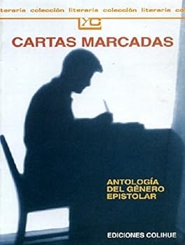 Paperback Cartas Marcadas: Antologia del Genero Epistolar [Spanish] Book