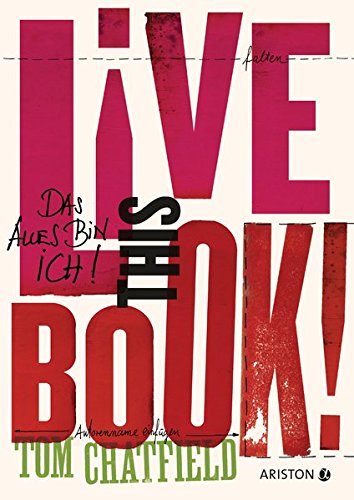 Live this book! Das alles bin ich: 300 Erkenntnisse über mich selbst - Live this book! Das alles bin ich: 300 Erkenntnisse über mich selbst -