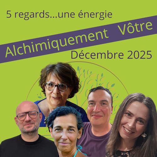 Alchimiquement V&ocirc;tre d&eacute;cembre