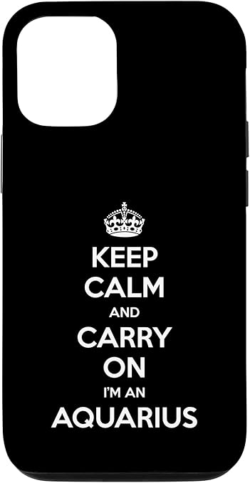 Keep Calm and Carry On I’m an Aquarius - Funny Astrology Case for iPhone 12/12 Pro