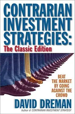 Contrarian Investment Strategies the Next Generation [CONTRARIAN INVESTMENT STRATEGI] [Hardcover] book cover