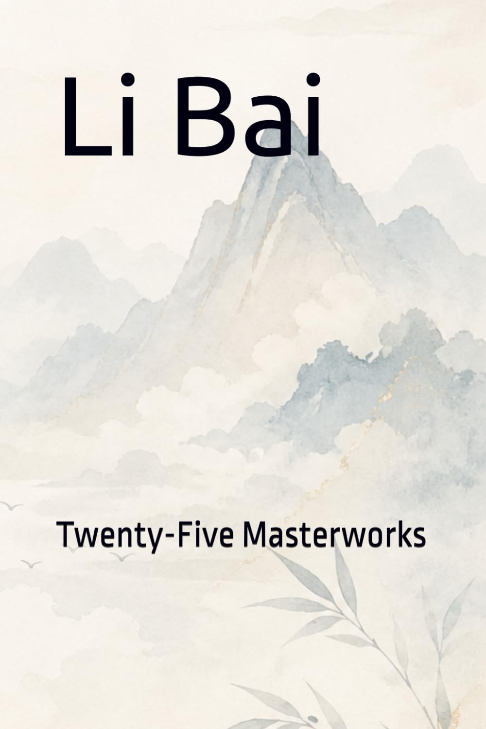 Li Bai: Twenty-Five Masterworks