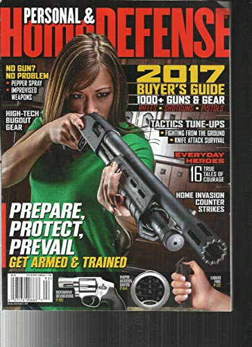 PERSONAL & HOME DEFENSE MAGAZINE, 2017 GUN BUYER'S ANNUAL GUIDE # 192