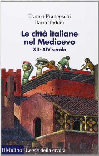 Le città italiane nel Medioevo. XII-XIV secolo