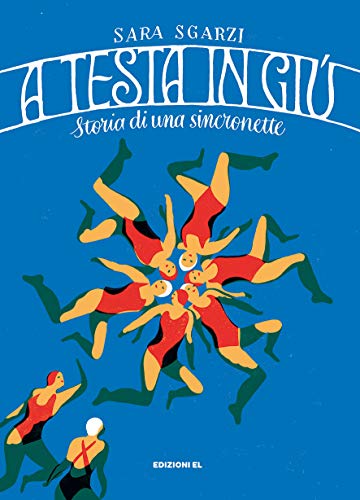  A testa in giù. Storia di una sincronette