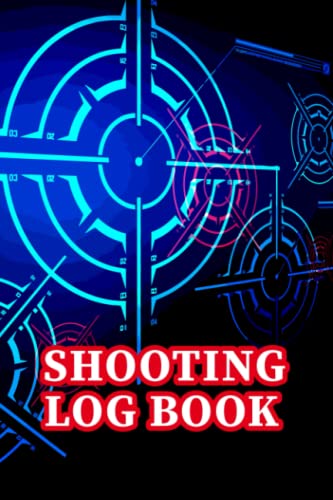 Shooting log book: Sport Shooting Record Logbook, Range Shooting Book,Target Diagrams, Shooting data Log Book for Pistol and Rifle.