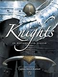 Knights: In History and Legend