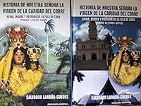 Historia de Nuestra Seanora La Virgen de La Caridad del Cobre: Reina, Madre y Patrona de La Isla de Cuba 1593882157 Book Cover