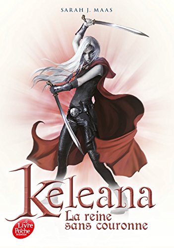 Keleana- Tome 2: La reine sans couronne Keleana- Tome 2: La reine sans couronne