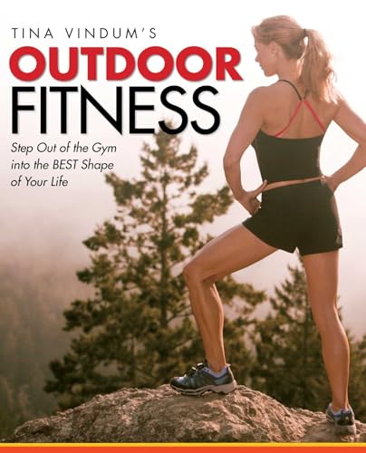 Tina Vindum's Outdoor Fitness: Step Out Of The Gym And