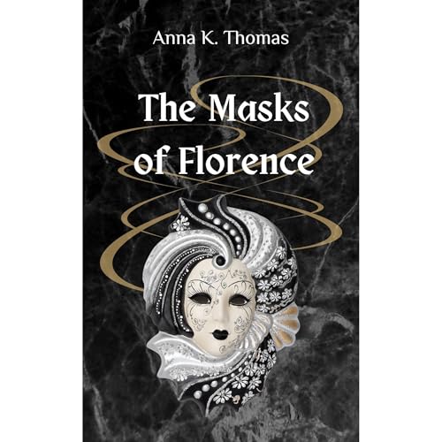 The Masks of Florence by Anna K. Thomas episode artwork