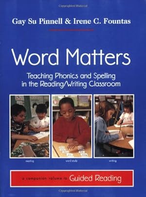 Book cover Word Matters: Teaching Phonics and Spelling in the Reading/Writing Classroom (F&P Professional Books and Multimedia)