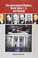 The International Bankers, World Wars I, II, and Beyond 9699325240 Book Cover