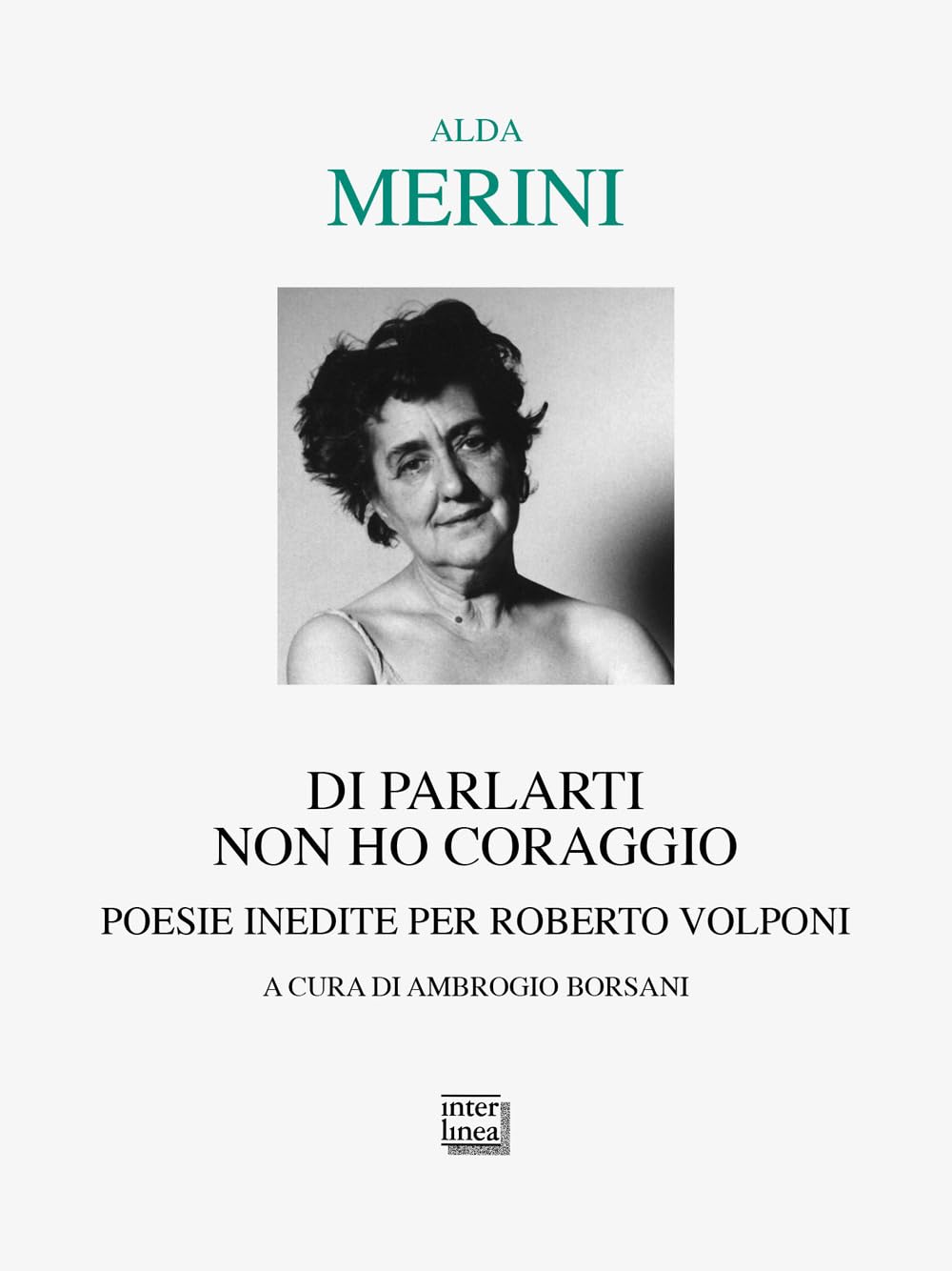Di Parlarti Non Ho Coraggio. Poesie Inedite Per Roberto Volponi - 4