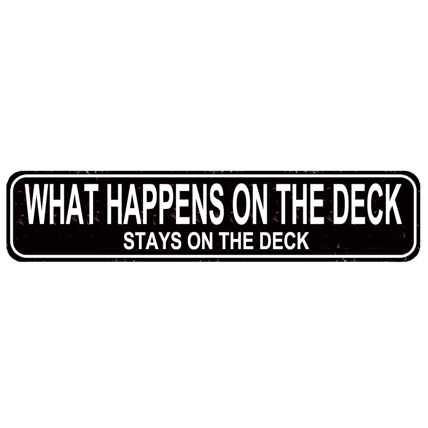 Funny Deck Metal Sign - What Happens on the Deck Stays Rustic Outdoor Wall Decor for Patio, Backyard & Porch 16x4 Inch