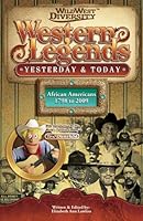 Western Legends: Yesterday & Today...African Americans 1798 to 2009 1892324199 Book Cover