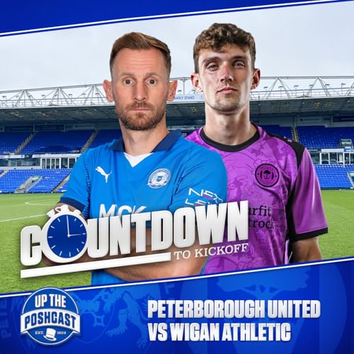 Posh vs Wigan preview | Wigan haven&rsquo;t won in 2026&hellip; so what happens next? | Countdown to Kickoff EP29